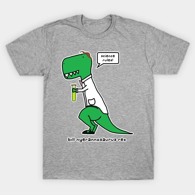 bill nyerannosaurus T-Shirt by paintbydumbers